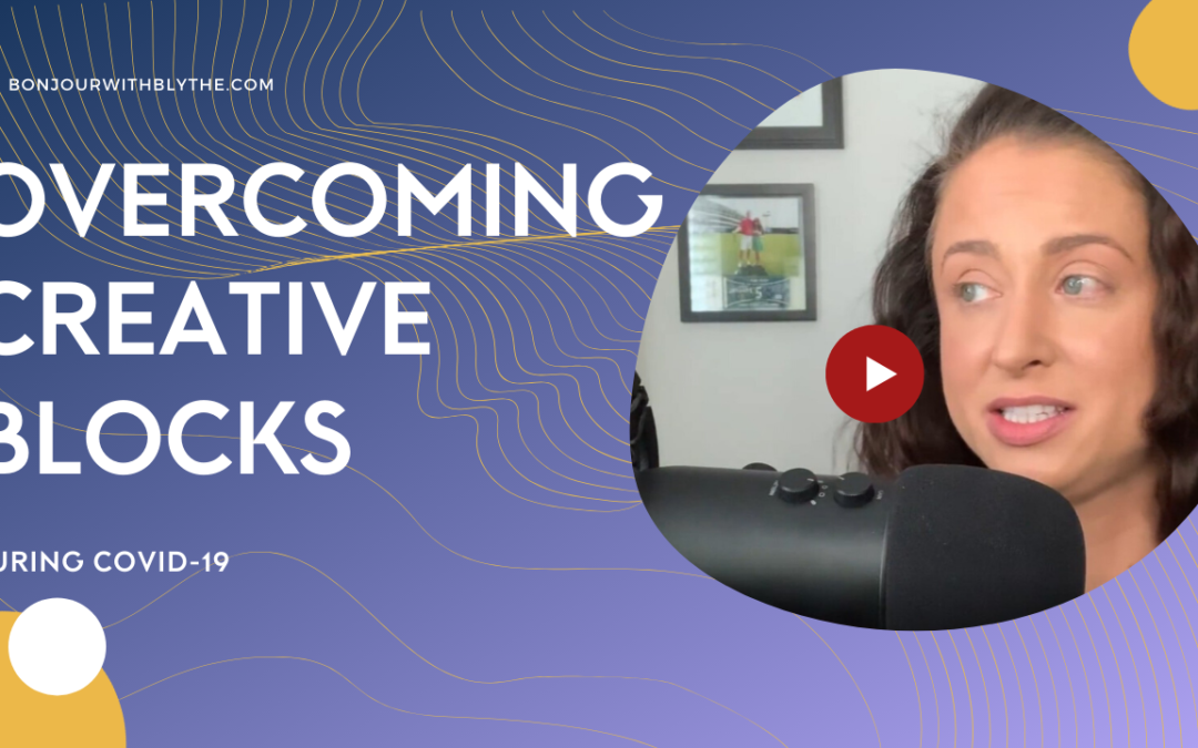 How I’m Overcoming Creative Blocks During COVID19