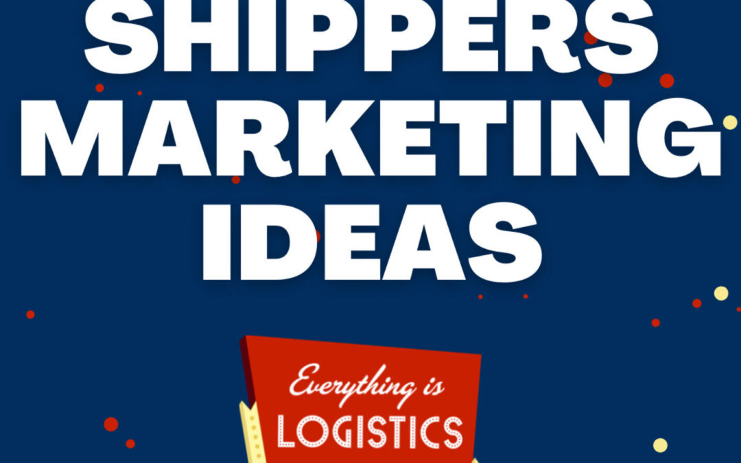 Study Reveals Marketing Ideas That Shippers Won’t Hate