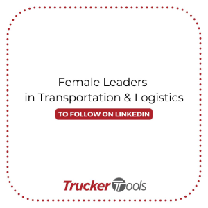 Trucker Tools Female Leaders in Transportation and Logistics
